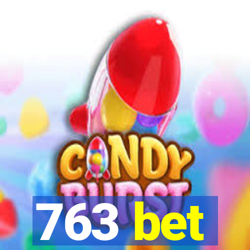 763 bet